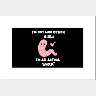 Not Like Other Girls Actual Worm Funny Meme Product Posters and Art